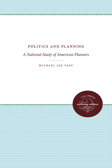 Politics and Planning: A National Study of American Planners