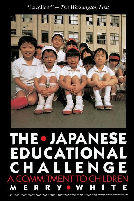 The Japanese Educational Challenge: A Commitment to Children