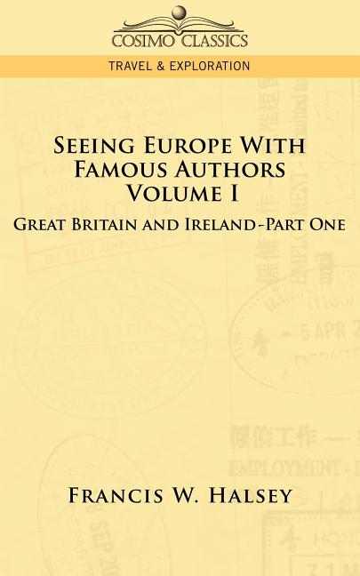 Seeing Europe with Famous Authors: Volume I - Great Britain and Ireland-Book One