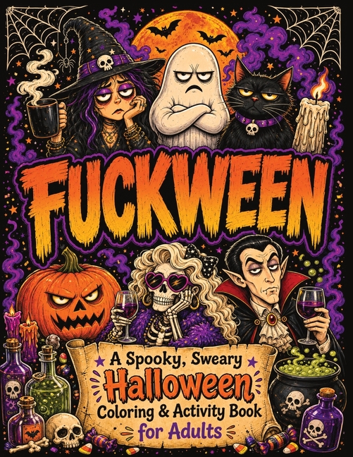 Fuckween: A Spooky, Sweary Halloween Coloring & Activity Book for Adults