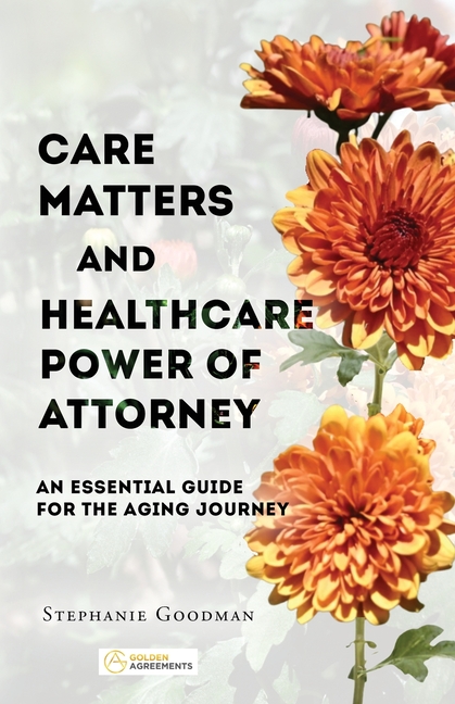 Care Matters and Healthcare Power of Attorney: An Essential Guide for the Aging Journey