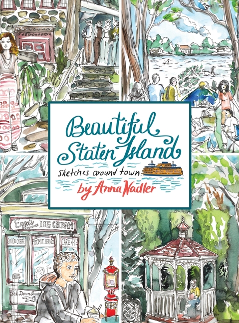 Beautiful Staten Island - Sketches Around Town: A Series of Live Location Drawings Created in the Borough of Parks. Visual Exploration of New York Cit