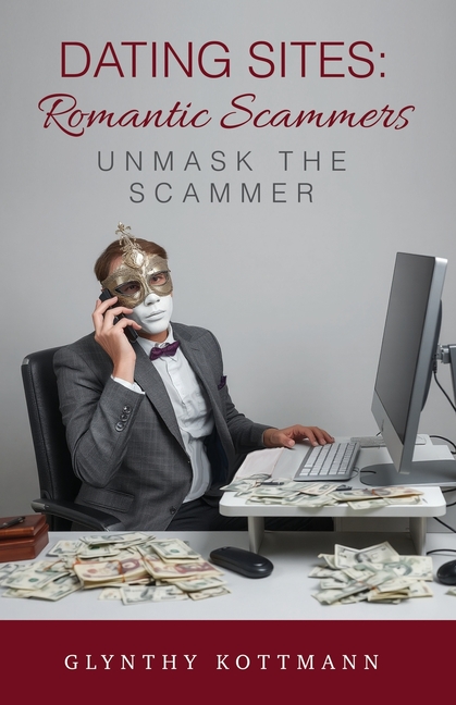 Dating Sites, Romantic Scammers: Unmask the Scammer