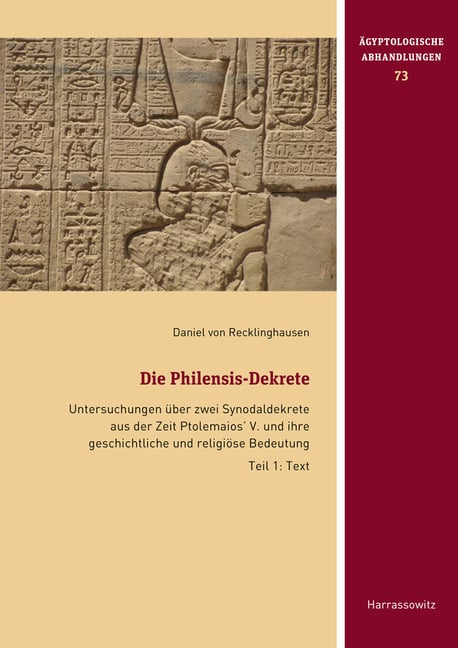 Die Philensis-Dekrete: Untersuchungen Uber Zwei Synodaldekrete Aus Der Zeit Ptolemaios' V. Und Ihre Geschichtliche Und Religiose Bedeutung