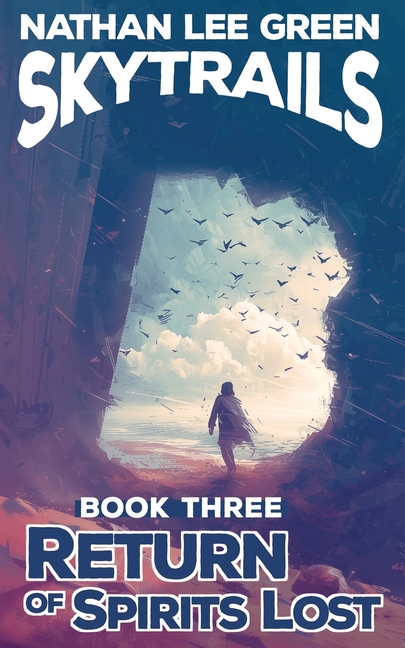 Return Of Spirits Lost: SKYTRAILS Book Three