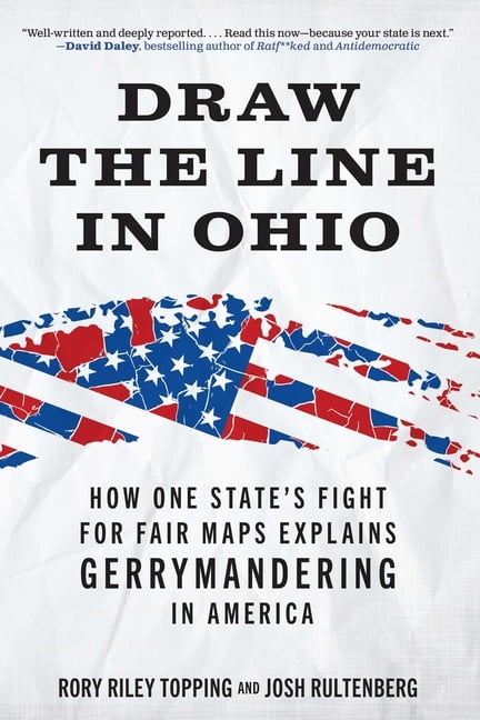 Draw the Line in Ohio: How One State's Fight for Fair Maps Explains Gerrymandering in America