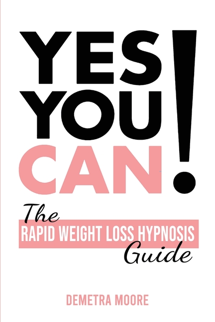 Yes you CAN!-The Rapid Weight Loss Hypnosis Guide: Challenge Yourself: Burn Fat, Lose Weight And Heal Your Body And Your Soul. Powerful guided Meditat