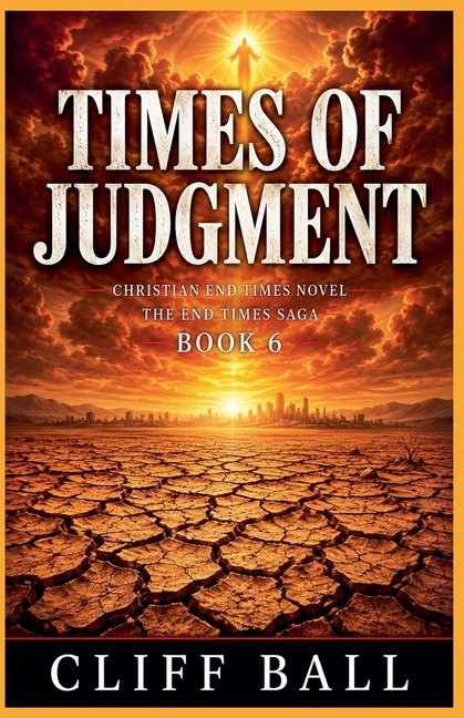 Times of Judgment: A Christian End Times Thriller