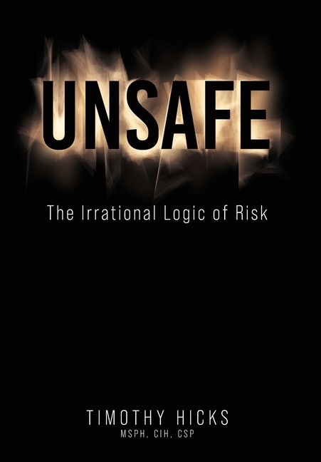 Unsafe: The Irrational Logic of Risk