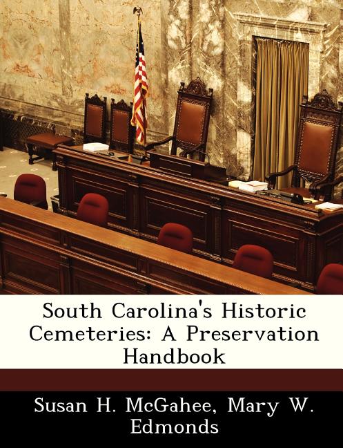 South Carolina's Historic Cemeteries: A Preservation Handbook