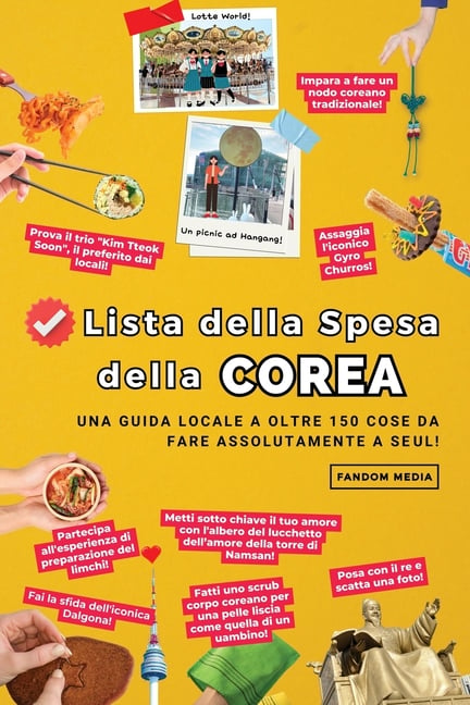 Lista della Spesa della Corea: Una Guida Locale a Oltre 150 Cose da Fare Assolutamente a Seul!