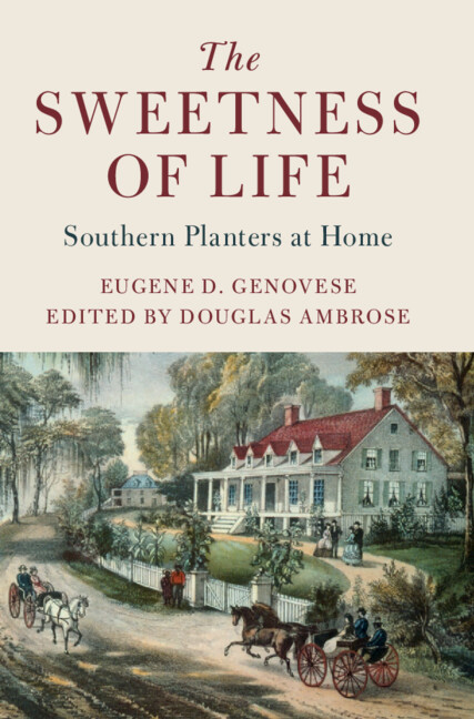 The Sweetness of Life: Southern Planters at Home