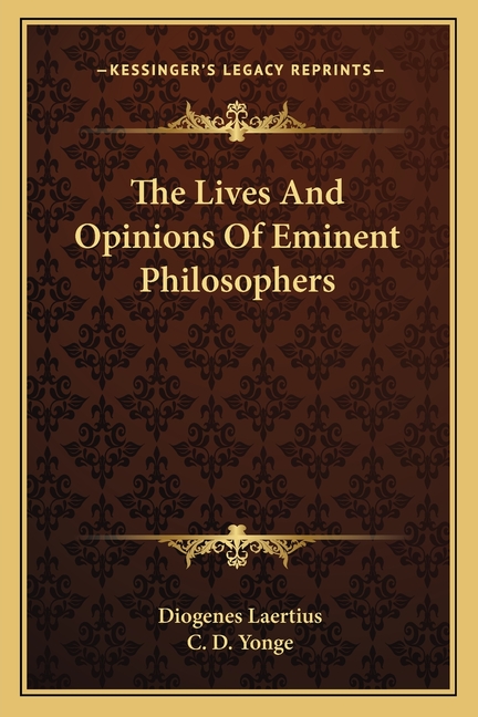 The Lives And Opinions Of Eminent Philosophers