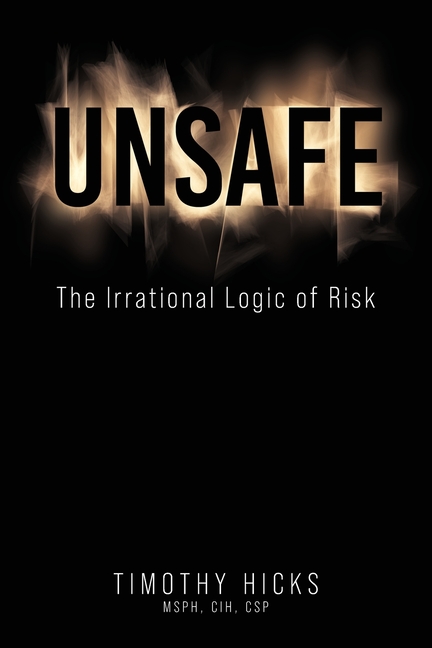 Unsafe: The Irrational Logic of Risk
