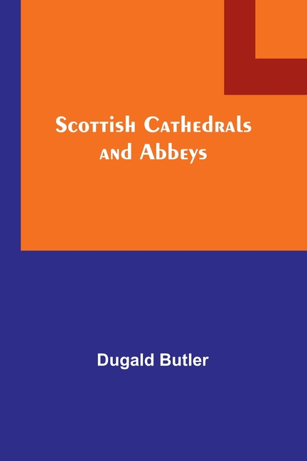 Scottish Cathedrals and Abbeys