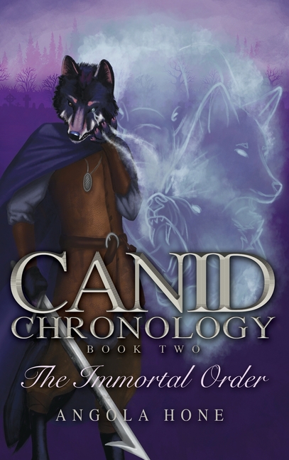 The Canid Chronology Book Two: The Immortal Order