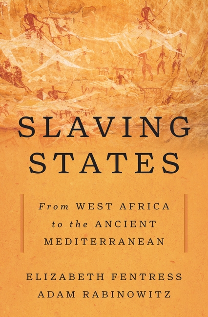 Slaving States: From West Africa to the Ancient Mediterranean