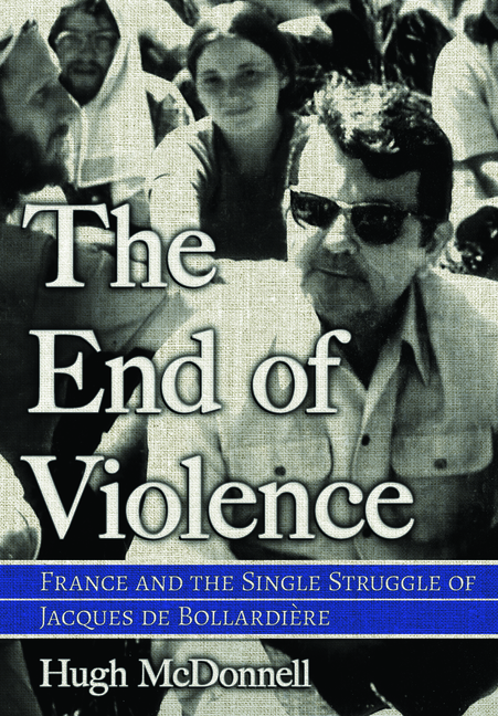 The End of Violence: France and the Single Struggle of Jacques de Bollardière