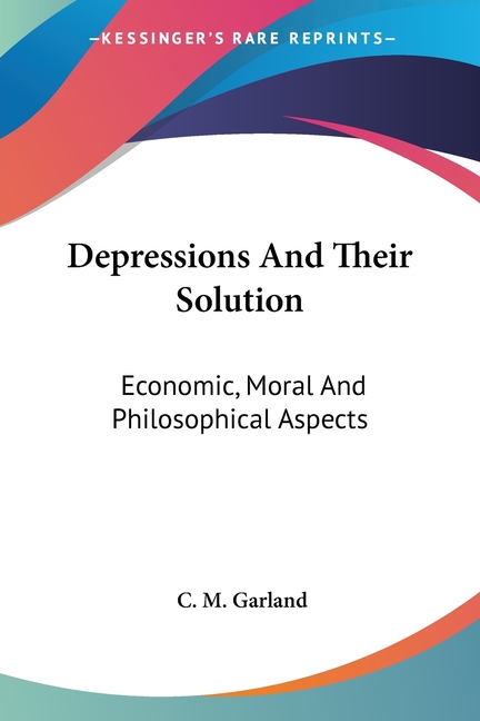 Depressions And Their Solution: Economic, Moral And Philosophical Aspects