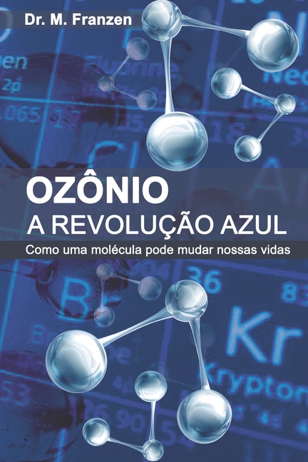 Ozônio: A Revolução Azul: Como uma molécula pode mudar nossas vidas