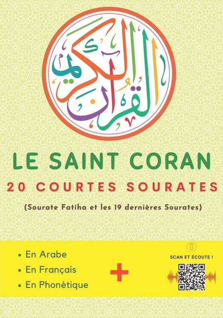 Le Saint Coran: 20 courtes sourates Arabe + Français + Phonétique + QR-codes audio Parfait pour les enfants et les débutants Pour lire, comprendre, éc