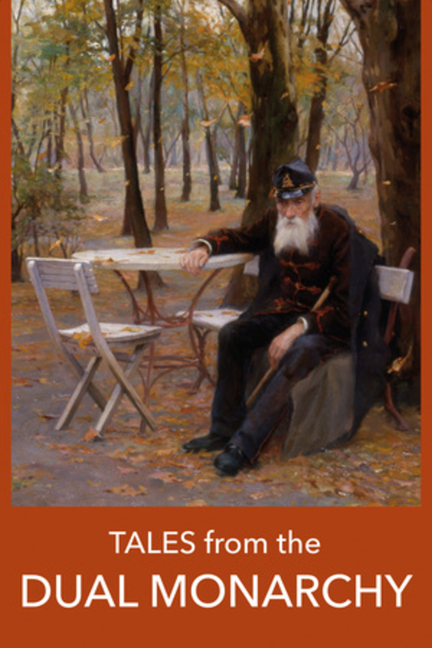 Tales from the Dual Monarchy: Twenty Austrian and Hungarian Stories from the Golden Age Before the First World War
