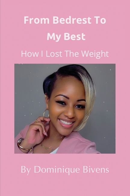 From Bedrest To My Best: How I Lost The Weight