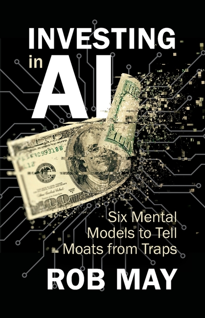 Investing in AI: Six Mental Models to Tell Moats from Traps