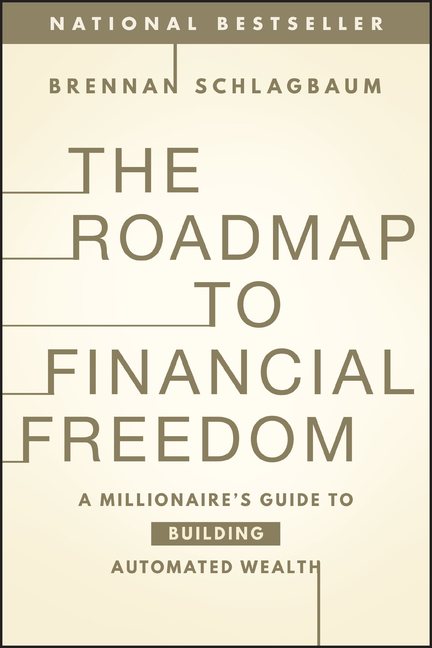 The Roadmap to Financial Freedom: A Millionaire's Guide to Building Automated Wealth