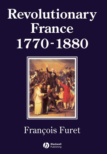Revolutionary France 1770 - 1880