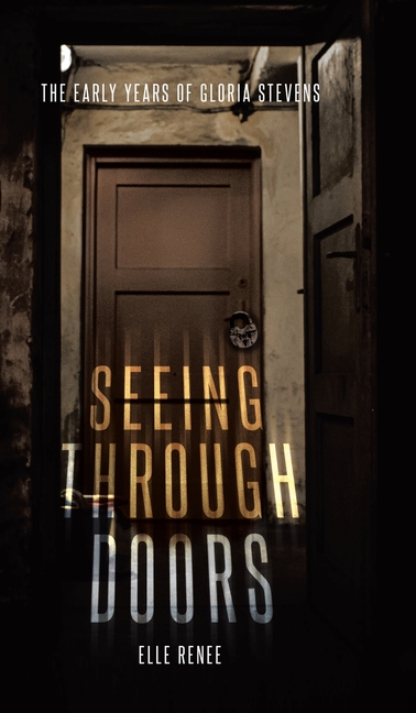 Seeing Through Doors: The Early Years of Gloria Stevens