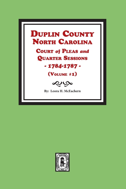Duplin County, North Carolina Court of Pleas and Quarter Sessions, 1784-1787. Volume #1