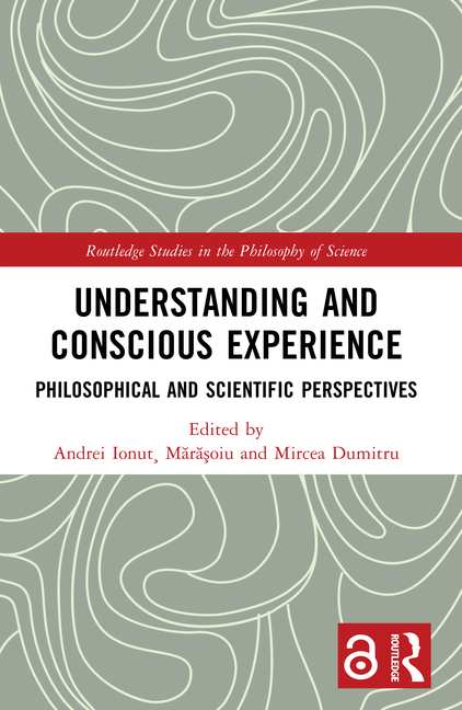 Understanding and Conscious Experience: Philosophical and Scientific Perspectives