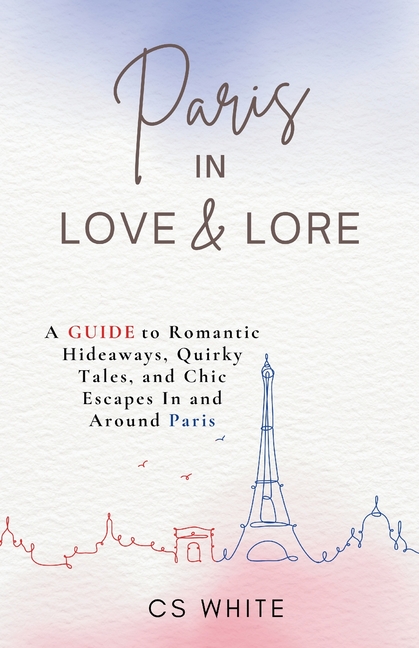 Paris In Love & Lore