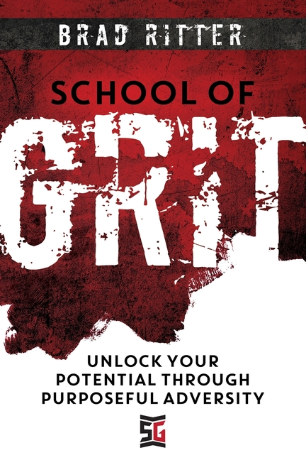 School of Grit: Unlock Your Potential Through Purposeful Adversity