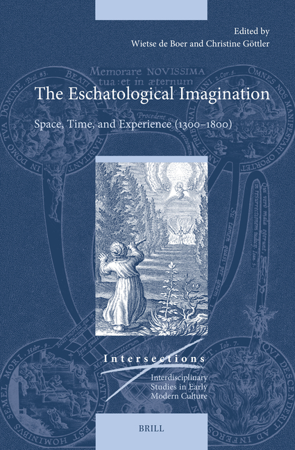 The Eschatological Imagination: Space, Time, and Experience (1300-1800)