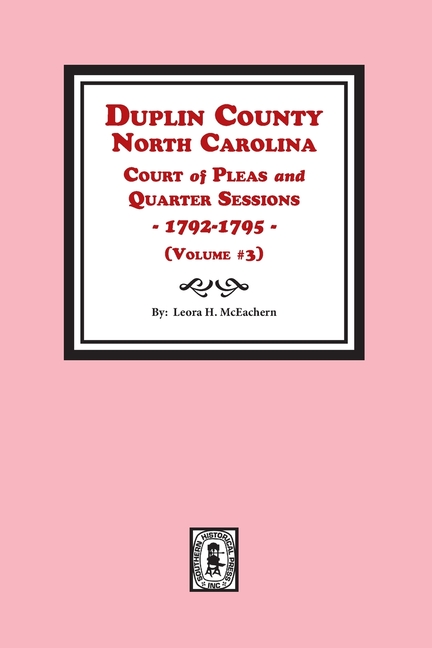 Duplin County, North Carolina Court of Pleas and Quarter Sessions, 1792-1795. Volume #3