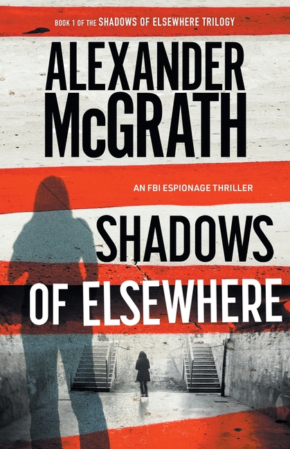 Shadows of Elsewhere: An FBI Espionage Thriller