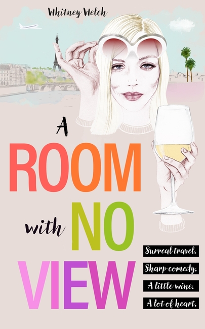 A Room With No View: Surreal Travel. Sharp Comedy. A Little Wine. A Lot of Heart.