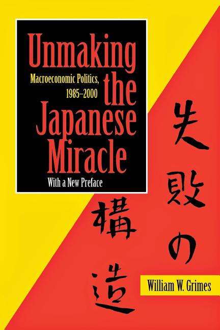 Unmaking the Japanese Miracle