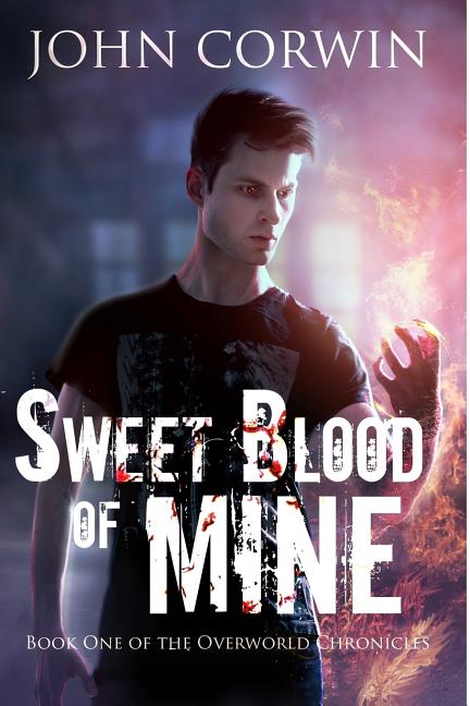Sweet Blood of Mine: Book One of the Overworld Chronicles