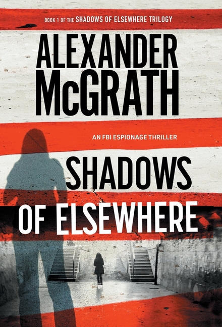 Shadows of Elsewhere: An FBI Espionage Thriller