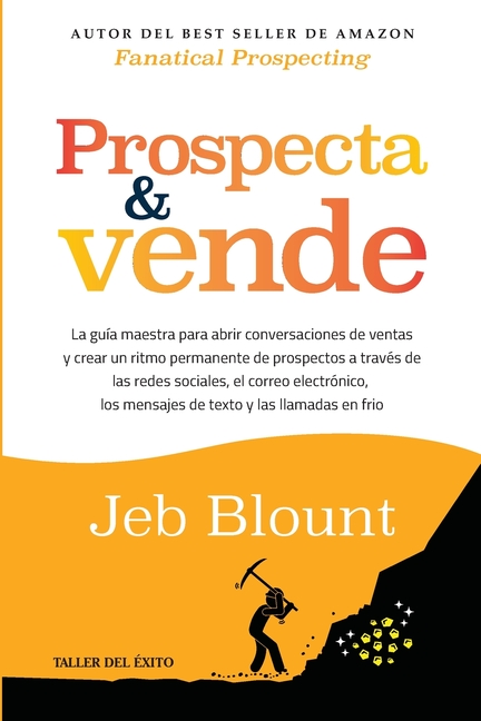 Prospecta y vende: La guía maestra para abrir conversaciones de ventas y crear un ritmo permanente de prospectos a través de las redes sociales, el co