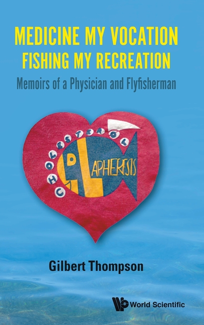 Medicine My Vocation, Fishing My Recreation