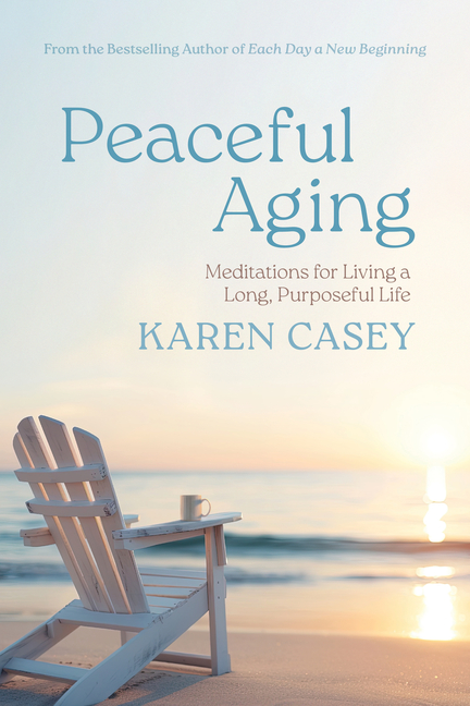 Peaceful Aging: Meditations for Living a Long Purposeful Life