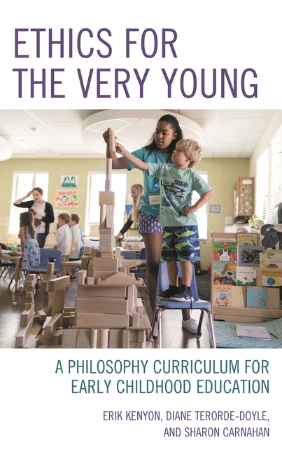 Ethics for the Very Young: A Philosophy Curriculum for Early Childhood Education