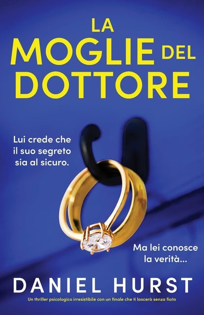 La moglie del Dottore: Un thriller psicologico irresistibile con un finale che ti lascerà senza fiato