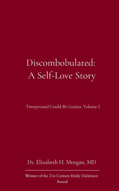Discombobulated: a Self-Love Story Timepressed Could-Be Genius - Volume I