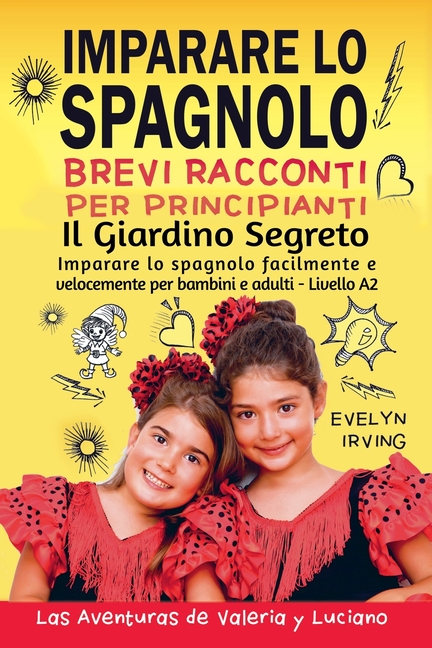 Imparare lo Spagnolo - Brevi Racconti per Principianti: Il Giardino Segreto