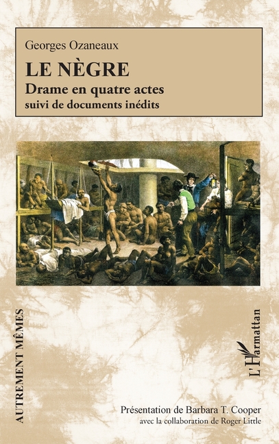 Le Nègre: Drame en quatre actes suivi de documents inédits